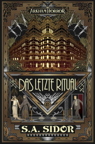 Title: Arkham Horror: Das letzte Ritual, Author: S.A. Sidor