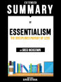 Extended Summary Of Essentialism: The Disciplined Pursuit Of Less - By Greg McKeown