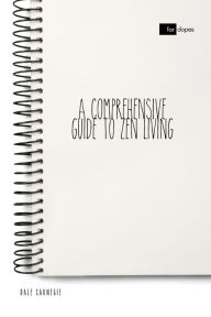 Title: A Comprehensive Guide to Zen Living, Author: Dale Carnegie