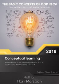 Title: The basic concepts of OOP in C#: Learn conceptually in simple language, Author: Hani Marzban