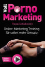 Voll Porno Marketing: Online Marketing Training für sofort mehr Umsatz