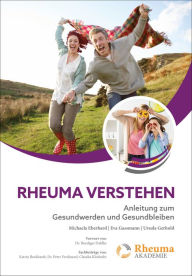 Title: Rheuma verstehen: Anleitung zum Gesundwerden und Gesundbleiben, Author: Michaela Eberhard