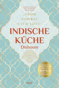 Title: Indische Ku?che - Dishoom: From Bombay with Love, Author: Shami Thakrar