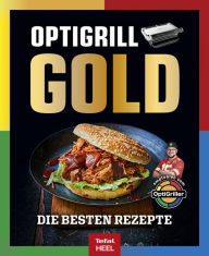 Title: OPTigrill Gold: Die besten Rezepte, Author: Benjamin Hetterich