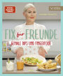 Fix für Freunde: Geniale Dips und Fingerfood