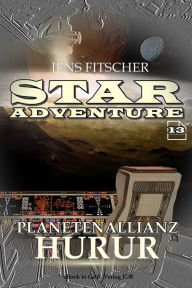 Title: Planetenallianz HUrur (STAR ADVENTURE 13), Author: Jens Fitscher
