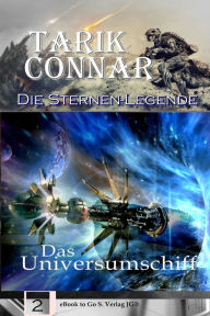 Title: Das Universumschiff (Die Sternen-Legende 2), Author: Jens Fitscher