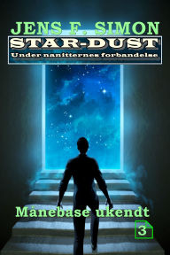 Title: Månebase ukendt (STAR-DUST 3): Under nanitternes forbandelse, Author: Jens F. Simon