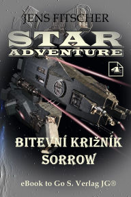 Title: Bitevní krizník SORROW (STAR ADVENTURE 4), Author: Jens Fitscher