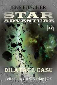 Title: Dilatace casu (STAR ADVENTURE 6), Author: Jens Fitscher