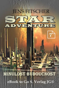 Title: Minulost Budoucnost (STAR ADVENTURE 7), Author: Jens Fitscher