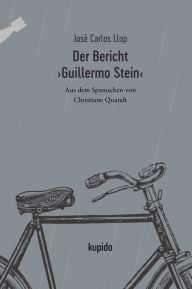 Title: Der Bericht >Guillermo Stein<, Author: José Carlos Llop