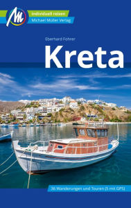 Title: Kreta Reiseführer Michael Müller Verlag: Individuell reisen mit vielen praktischen Tipps., Author: Eberhard Fohrer