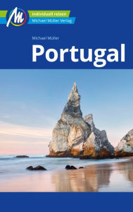 Title: Portugal Reiseführer Michael Müller Verlag: Individuell reisen mit vielen praktischen Tipps., Author: Michael Müller