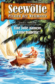 Title: Seewölfe - Piraten der Weltmeere 724: Eine Jolle namens 