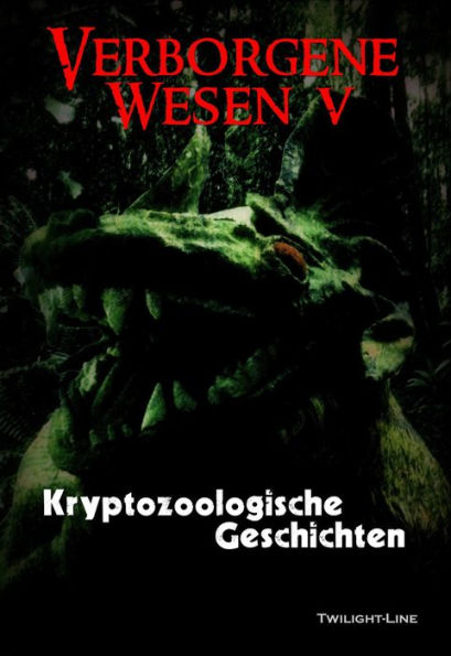 Verborgene Wesen V: Kryptozoologische Geschichten