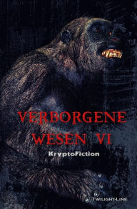 Title: Verborgene Wesen VI: KryptoFiction, Author: Tobias Jakubetz