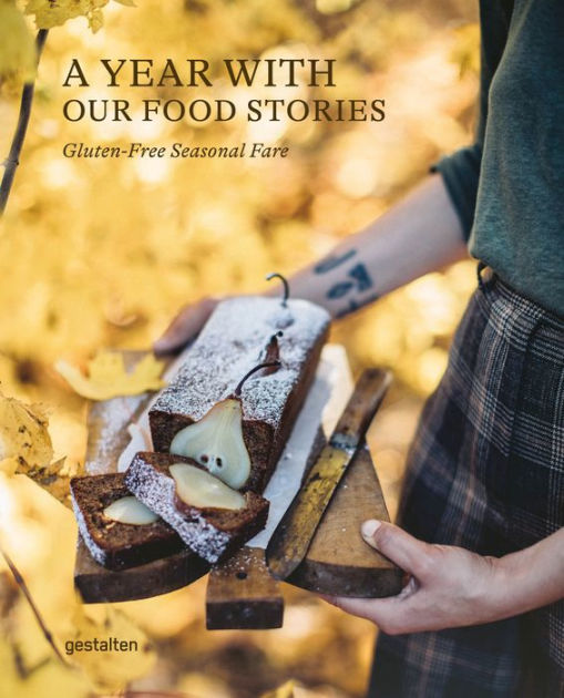 通販価格 A Year with Our Food Stories: Gluten-Free Seasonal Fare