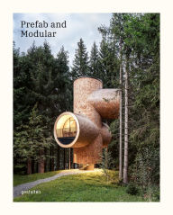 Title: Prefab and Modular: Prefabricated Houses and Modular Architecture, Author: gestalten