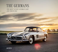 Title: The Germans - Beautiful Machines: The Most Iconic German Cars and Their Era, Author: gestalten
