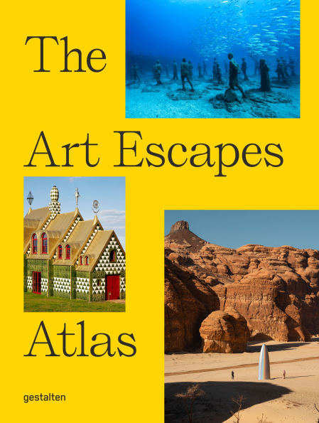 The Art Escapes Atlas: Cultural Experiences Around the Globe