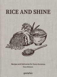 Title: Rice and Shine: Recipes and Delicacies for Every Occasion, Author: Tove Nilsson Jakobson