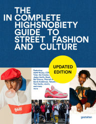 Title: The Incomplete (Updated Edition): Highsnobiety Guide to Street Fashion and Culture, Author: gestalten
