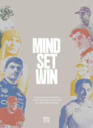 Title: Mind.Set.Win: Exploring the mental tactics of high performers and how we can apply them ourselves, Author: Benevento