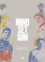 Mind.Set.Win: Exploring the mental tactics of high performers and how we can apply them ourselves