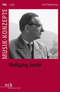 Title: MUSIK-KONZEPTE 195: Wolfgang Jacobi, Author: Ulrich Tadday