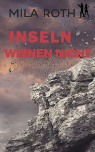 Title: Inseln weinen nicht, Author: Mila Roth