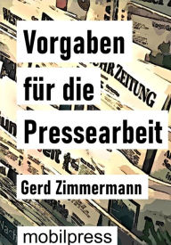 Title: Vorgaben für die Pressearbeit: Was schreiben Arbeitgebern ihren Pressearbeitern wie vor, Author: Gerd Zimmermann