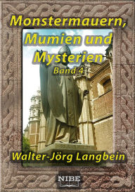 Title: Monstermauern, Mumien und Mysterien Band 4, Author: Walter-Jörg Langbein