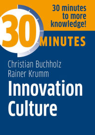 Title: Innovation Culture: Know more in 30 Minutes, Author: Christian Buchholz