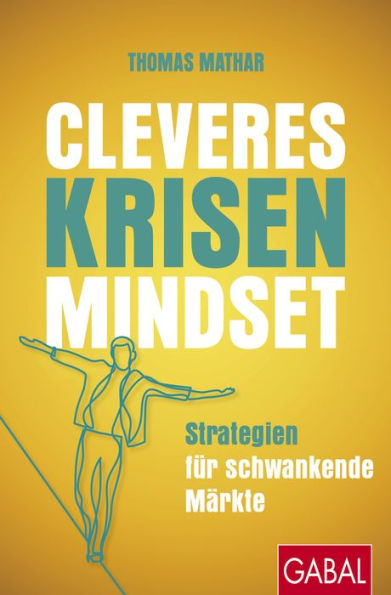 Cleveres Krisen-Mindset: Strategien für schwankende Märkte