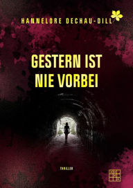 Title: Gestern ist nie vorbei, Author: Hannelore Dechau-Dill