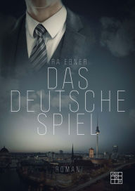 Title: Das deutsche Spiel, Author: Ira Ebner
