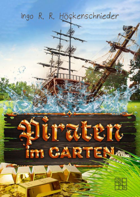 Piraten im Garten Von Piraten, Hexen und Drachen by Ingo R. R