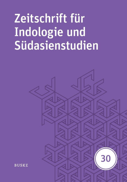 Zeitschrift fï¿½r Indologie und Sï¿½dasienstudien 30