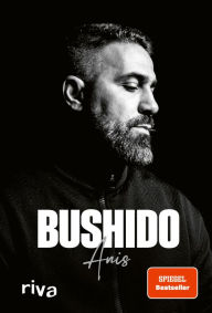 Title: Anis: SPIEGEL-Bestseller, Author: Bushido