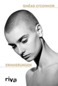 Title: Erinnerungen: Rememberings. Deutsche Ausgabe. New-York-Times-Bestseller., Author: Sinéad O'Connor