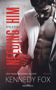 Title: Needing Him - Emily und Evan, Author: Kennedy Fox