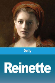 Title: Reinette, Author: Delly