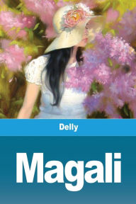 Title: Magali, Author: Delly