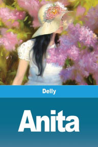 Title: Anita, Author: Delly