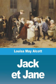 Title: Jack et Jane, Author: Louisa May Alcott