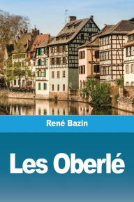 Title: Les Oberlé, Author: Rene Bazin