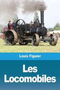 Title: Les Locomobiles, Author: Louis Figuier