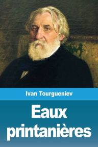 Title: Eaux printanières, Author: Ivan Tourgueniev