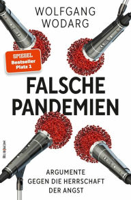 Title: Falsche Pandemien: Argumente gegen die Herrschaft der Angst, Author: Wolfgang Wodarg